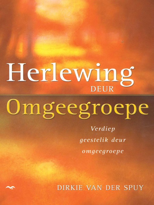 Title details for Herlewing deur omgeegroepe by Dirkie Van der Spuy - Available